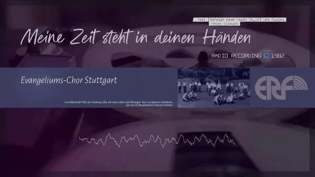 Meine Zeit steht in deinen Händen [Radio Recording] - Evangeliums-Chor Stuttgart